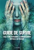 Guide de survie face à une personne à comportement difficile ou toxique
