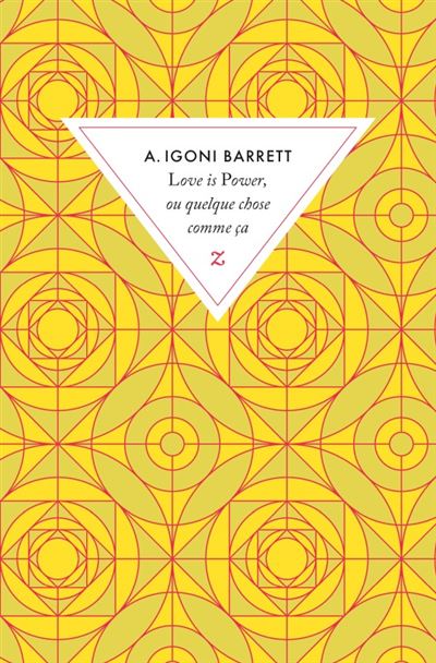Love is power, ou quelque chose comme ça nouvelles - A. Igoni Barrett - broché
