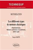 Motorisation - Les différents types de moteurs électriques - Fonctionnement. Moteurs synchrones et asynchrones, autres types