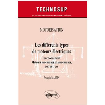 Motorisation - Les différents types de moteurs électriques - Fonctionnement. Moteurs synchrones et asynchrones, autres types