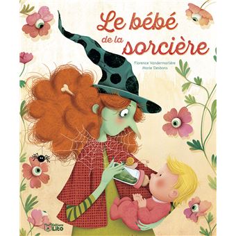 Le Bebe De La Sorciere Cartonne Florence Vandermaliere Marie Desbons Achat Livre Fnac