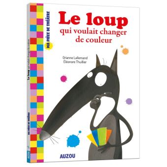 La piece de théâtre du loup qui voulait changer de couleur