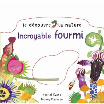 Je découvre la nature - Incroyable fourmi