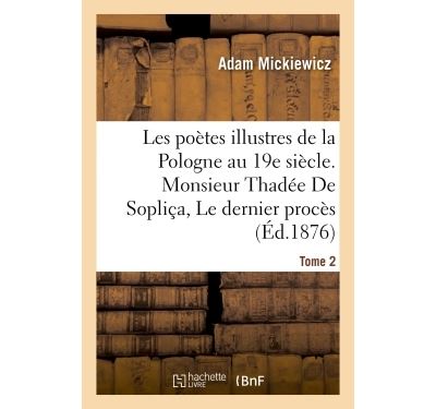 Les poetes illustres de la pologne au xixe siecle. monsieur