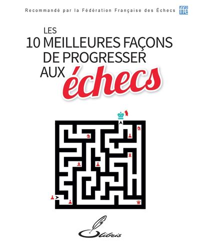 Les 10 meilleures façons de progresser aux échecs - Nigel Davies - broché