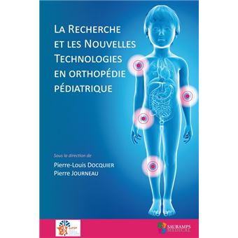 La recherche et les nouvelles technologies en orthopedie pediatrique