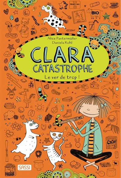 Clara catastrophe vol. 3. Le ver de trop ! - Alice Pantermuller - broché