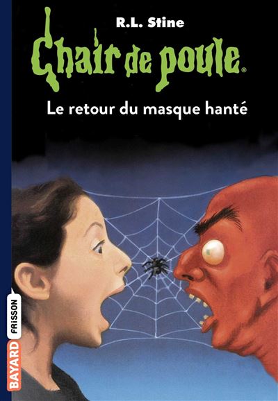 Chair de poule - Le retour du masque hanté Tome 23 - Chair de poule - R.L.  Stine, Jacqueline Castera - broché - Achat Livre | fnac