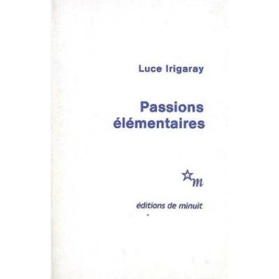 Passions elementaires - Luce Irigaray - (donnée non spécifiée)