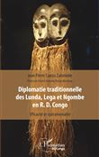 Diplomatie traditionnelle des Lunda, Lega et Ngombe en R. D. Congo