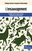 L'ensauvagement : cohabiter avec le vivant sauvage
