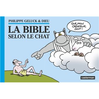 Le Chat Tome 18 La Bible Selon Le Chat Philippe Geluck Philippe Geluck Philippe Geluck Relie Achat Livre Fnac