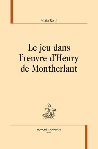 Le jeu dans l'œuvre d'Henry de Montherlant