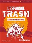 L'espagnol trash