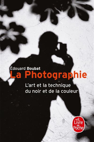 La Photographie - Edouard Boubat - Poche