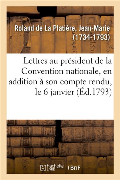 Lettres du ministre de l'interieur au president de la conven