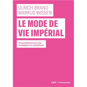 Le mode de vie impérial - Vie quotidienne et crise écologiqu