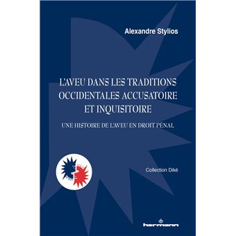 L'aveu dans les traditions occidentales accusatoire et inquisitoire