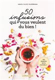 50 infusions qui vous veulent du bien !