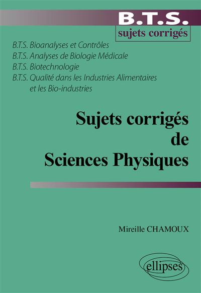Sujets corrigés sciences physiques BTS bioanalyses, contrôles, analyses, biologie médicale