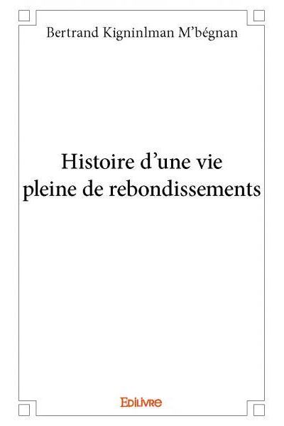 Histoire d'une vie pleine de rebondissements