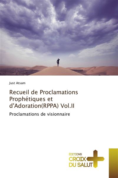 Recueil de proclamations prophétiques et d'adoration(rppa) vol.ii