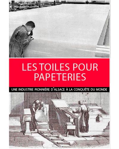 Les toiles pour papeteries, une industrie pionnièr