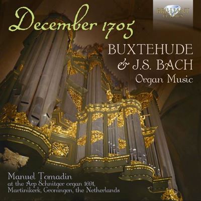 DECEMBER 1705: BUXTEHUDE & J.S. BACH ORGAN MUSIC