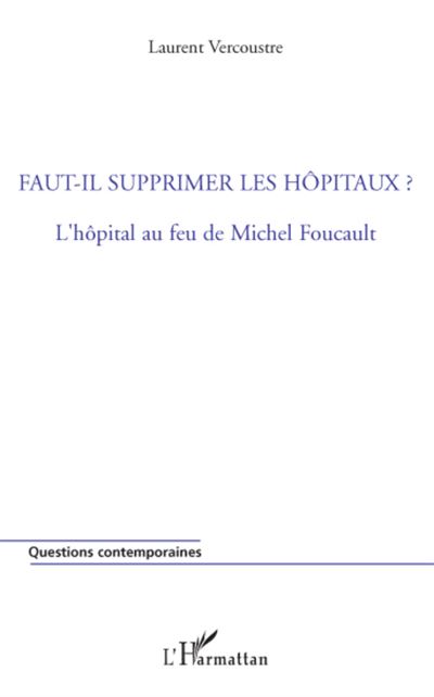Faut-il supprimer les hôpitaux?