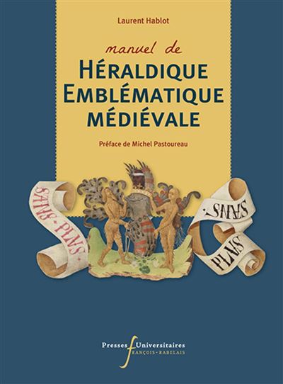 Manuel de héraldique emblématique médiévale - Laurent Hablot - broché