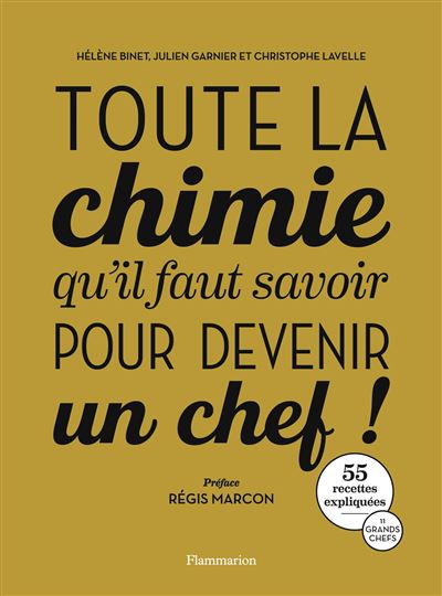 Toute la chimie qu'il faut savoir pour devenir un chef ! - Hélène Binet - relié