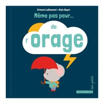 Meme Pas Peur L Orage Cartonne Orianne Lallemand Alain Boyer Achat Livre Fnac