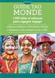 Guide tao Monde 1000 idées et adresses pour voyager engagé