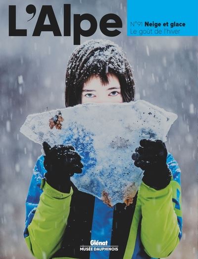 L'Alpe 91 - Neige et glace, le goût de l'hiver