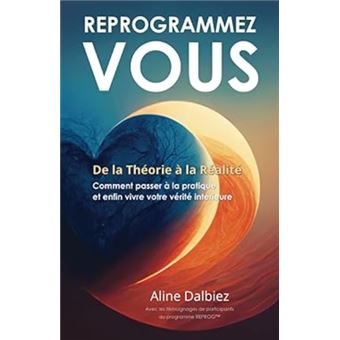 Reprogrammez-vous, de la théorie à la réalité