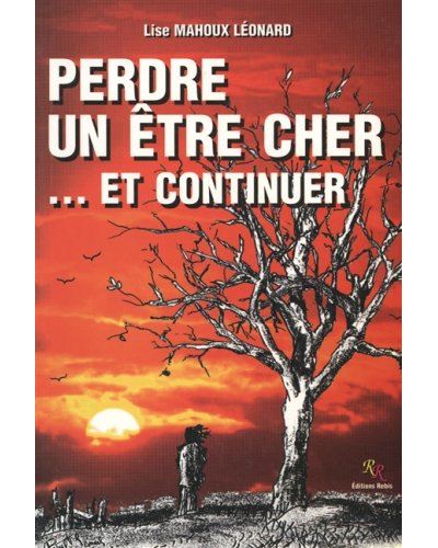 Perdre un être cher et continuer