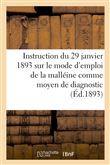 Instruction du 29 janvier 1893 sur le mode d'emploi de la malléine comme moyen de diagnostic