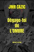 Dégage-toi de l'ombre
