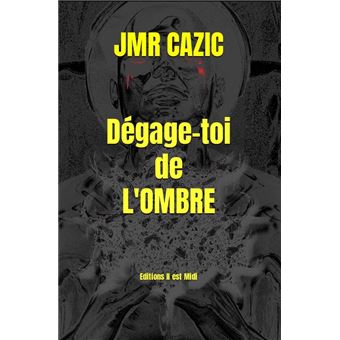 Dégage-toi de l'ombre