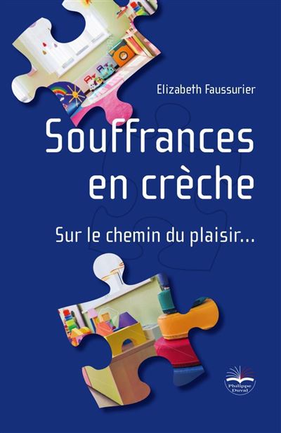 Souffrances en crèche - Elizabeth Faussurier - broché