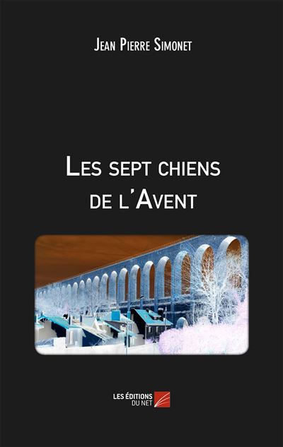 Les sept chiens de l'Avent - Jean Pierre Simonet - broché