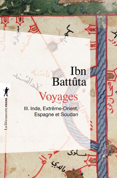 Voyages - tome 3 Inde, Extrême-Orient, Espagne etSoudan - Ibn Battûta - Poche