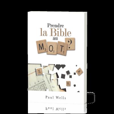 Prendre la Bible au mot ? - Paul Wells - relié