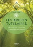 Les arbres tutélaires - Les Guides de l'éveil - Découvrez votre personnalité d'après votre arbre tut
