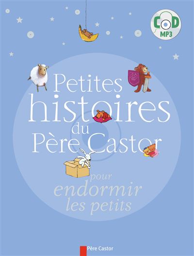 Petites Histoires Du Pere Castor Livre Avec Un Cd Audio La Petite Bibliotheque Du Pere Castor Pour Endormir Les Petits Collectif Livre Cd Achat Livre Fnac