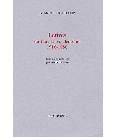 Lettres sur l'art et ses alentours : 1916-1956