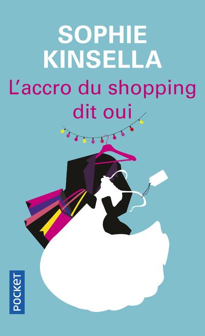 L'accro du shopping dit oui - Sophie Kinsella - Poche