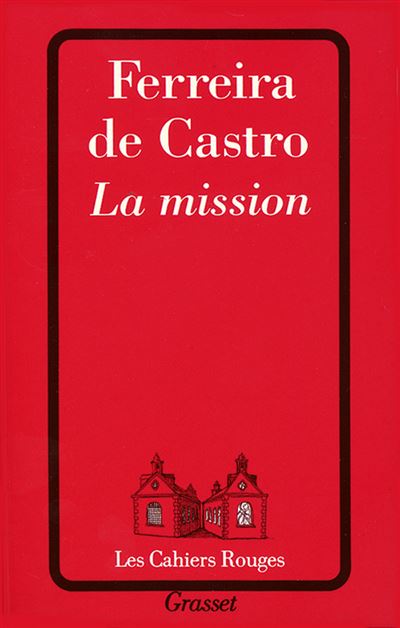 La mission - José Maria Ferreira de Castro - (donnée non spécifiée)