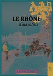 Le Rhône d'autrefois