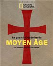 La grande histoire du moyen-âge